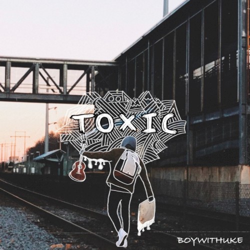 Album art for Toxic by BoyWithUke