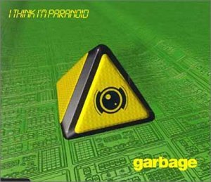 Album art for I Think I'm Paranoid by Garbage