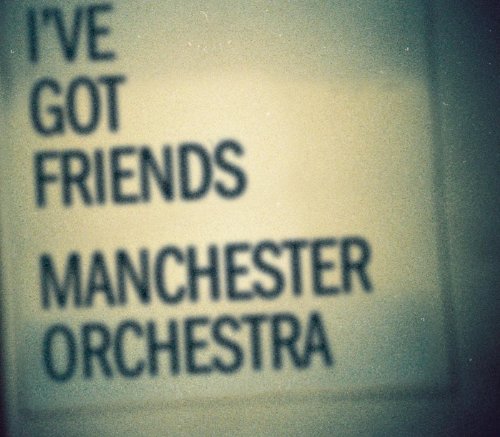 Album art for I've Got Friends by Manchester Orchestra