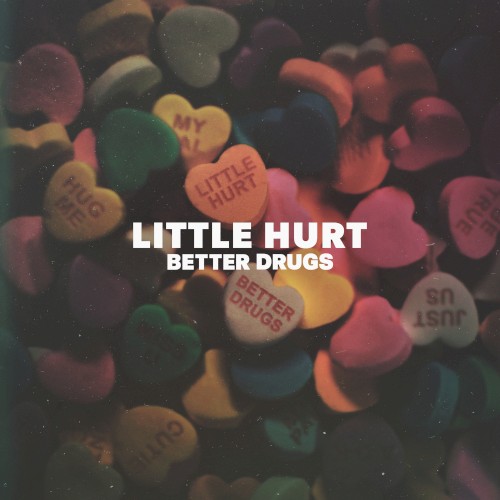 Album art for Better Drugs by Little Hurt