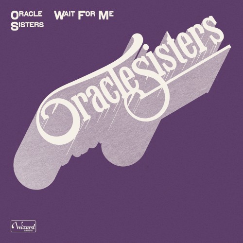 Album art for Wait For Me by Oracle Sisters