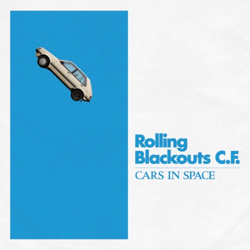 Album art for Cars In Space by Rolling Blackouts Coastal Fever