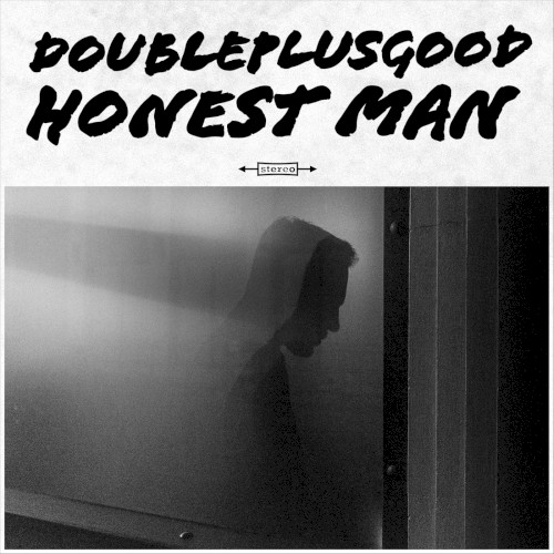 Album art for Honest Man by DoublePlusGood