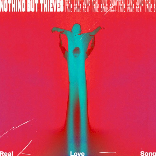 Album art for Real Love Song by Nothing But Thieves