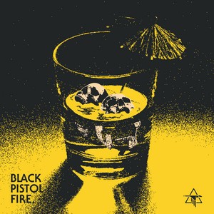 Album art for Pick Your Poison by Black Pistol Fire