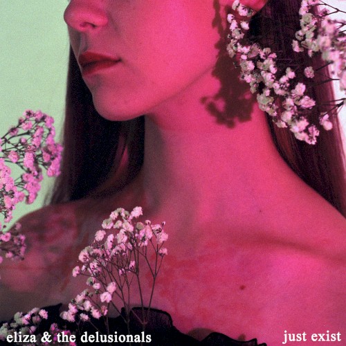 Album art for Just Exist by Eliza & The Delusionals