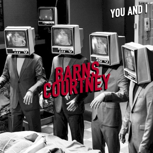 Album art for You And I by Barns Courtney