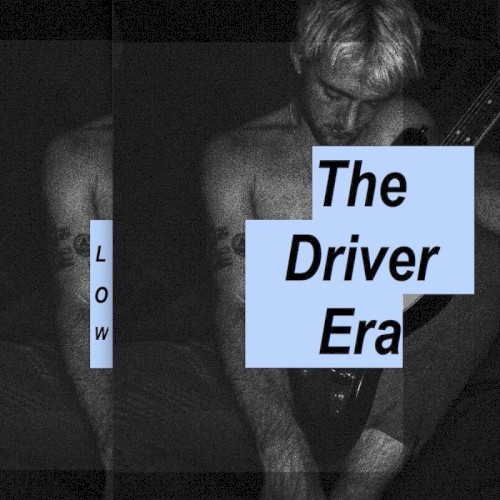 Album art for Low by The Driver Era